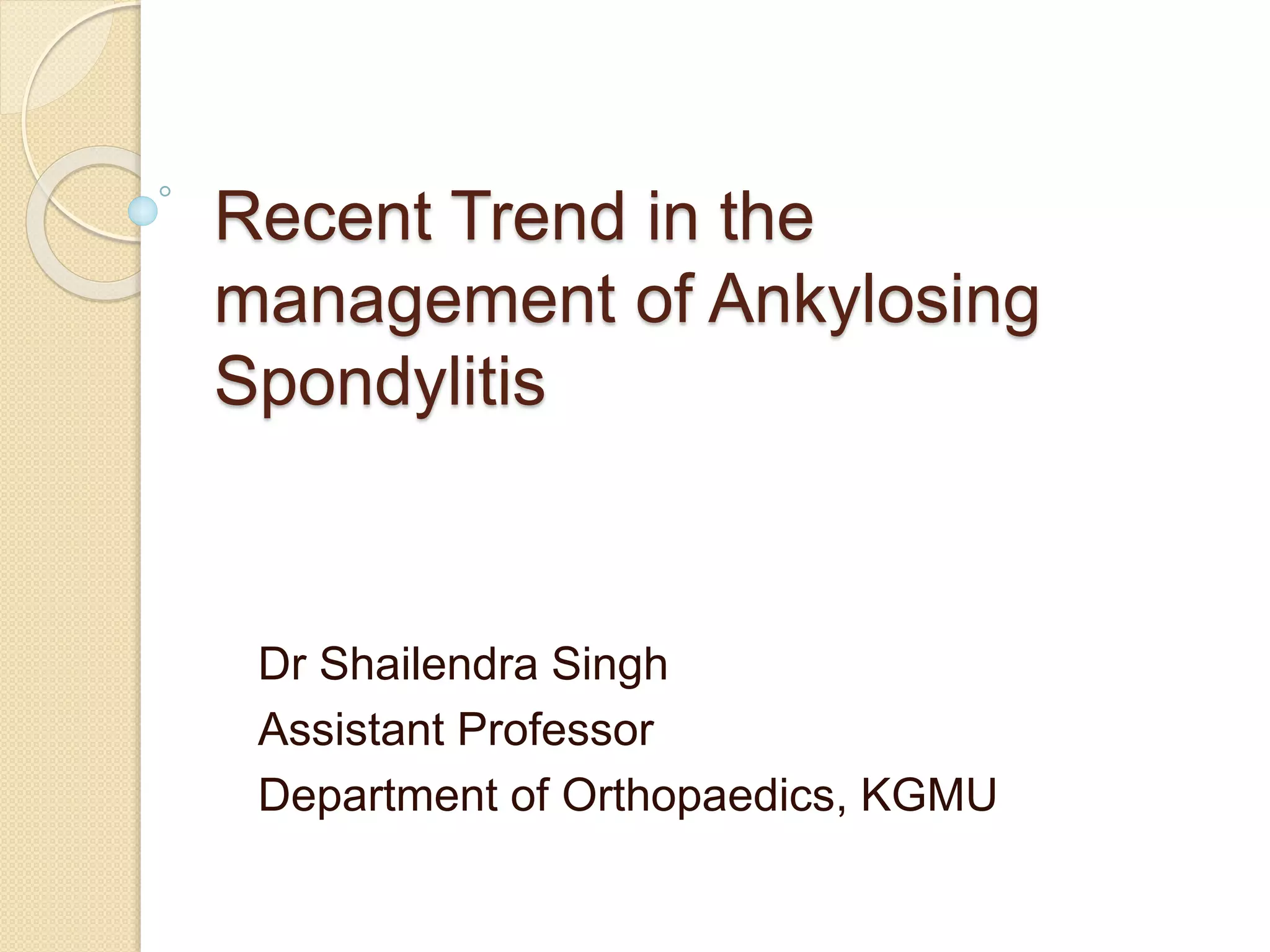 Recent Trend in the management of Ankylosing Spondylitis.pptx
