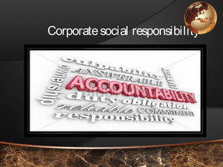 Corporatesocial responsibility
 