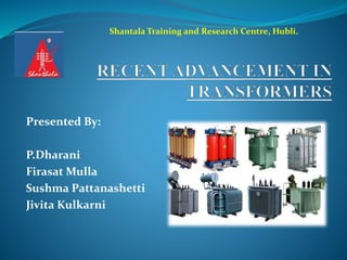 Presented By:
P.Dharani
Firasat Mulla
Sushma Pattanashetti
Jivita Kulkarni
Shantala Training and Research Centre, Hubli.
 