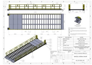 5
3
4
6
2
1
A
B
C
C
3600
3000
3000
3000
3000
500
500
500
1200
12000
1100
1200 1980
450
160
3600
1100
500
500
2912
HINGE
HINGE HEIGHT AND POSITIONING
TO BE ADJUSTED AFTER BARGE IS AT
ITS PROPPER PLACE
WOODEN SMALL ACCES RAMP OR SIMILAR TO BE PLACED AFTER THE MAIN RAPM IS
INSTALLED. INCLINATION IS GOING TO BE CONSIDERED WHEN CHOOSING THE SMALL
ACCES RAMP
THE GAP BETWEEN THE RAMP AND THE BARGE IS GOING TO BE STUDIED AFTER THE RAMP IS
INSTALLED, IN ORDER TO FIND THE BEST SOLUTION FOR THE INCLINATION AND THE WEIGHT
SUPPORT.
HEAVY DUTY WHEELS TO BE INSTALLED AT THE ENTRANCE OF THE RAMP FOR BETTER
MOVEMENT DUE TO THE SEA TIDES. THEY WELL BE CHOOSEN DEPENDING FROM THE POINT
"A" & "B" MENTIONED ABOVE
A
B
C
ITEM NO. DESCRIPTION NOTES
1 BASE FRAME HEB 160 & IPE 160
2 RAILING 48*3 mm Pipe
3 Hinge PLATE 35 mm
4 Pin ROUND BAR C40_80 mm
5 Hinge Cover PLATE 5 mm
6 Lamiera Bugnata 6+2
CONTINUOS WELDED FROM THE
TOP. SEGMENTED FROM THE
BOTTOM
7 ENTRANCE RAMP
A A
B B
C C
D D
E E
F F
8
8
7
7
6
6
5
5
4
4
3
3
2
2
1
1
DRAWN
CHK'D
APPV'D
UNLESS OTHERWISE SPECIFIED:
DIMENSIONS ARE IN MILLIMETERS
SURFACE FINISH:
TOLERANCES:
LINEAR:
ANGULAR:
FINISH: DEBURR AND
BREAK SHARP
EDGES
NAME SIGNATURE DATE
MATERIAL:
DO NOT SCALE DRAWING REVISION
TITLE:
DWG NO.
SCALE:1:100 SHEET 1 OF 1
A3
HDG / YES_NO
WEIGHT:
02-Dec-22
HE_02122022_001
BARGE LATERAL RAMP
ERION HABIBI
PAINTED_RAL 1021 RAILING_MC5
CLIENT
RENCO ALBANIA BRANCH
 