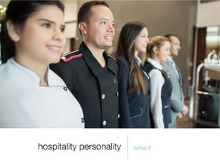 hospitality personality tema 4
 