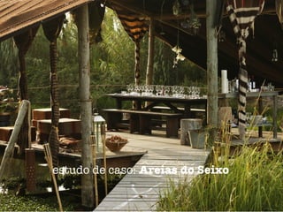 estudo de caso: Areias do Seixo
 