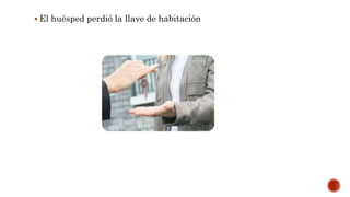  El huésped perdió la llave de habitación
 