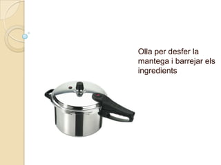 Olla per desfer la mantega i barrejarelsingredients