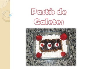 Pastís de Galetes 