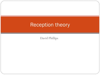David Phillips Reception theory 