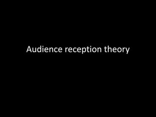 Audience reception theory
 