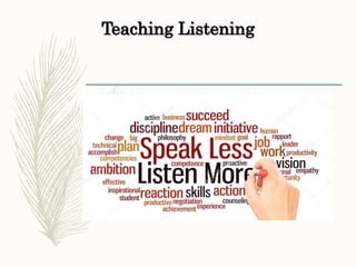 Teaching Listening
 