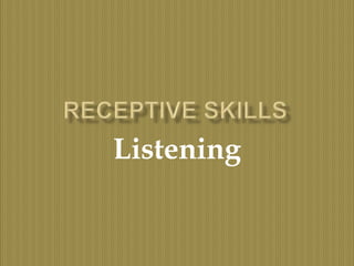 ReceptiveSkills Listening 