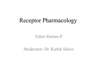 Definition

• The term receptor is used in pharmacology to
  denote a class of cellular macromolecules that
  are concerne...