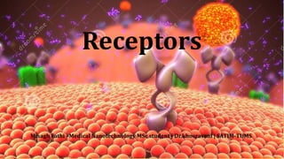 Receptors
Misagh Fathi –Medical Nanotechnology MSc student | Dr.khosravani | SATIM-TUMS
 
