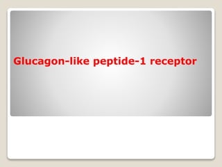 Glucagon-like peptide-1 receptor
 