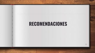 RECOMENDACIONES
25