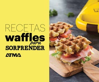 RECETAS
waffles
para
SORPRENDER
 