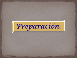 Preparación:
 