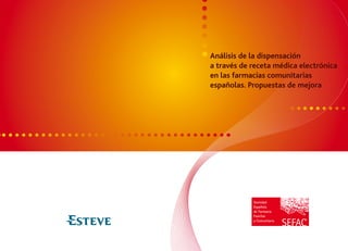 Análisis de la dispensación
a través de receta médica electrónica
en las farmacias comunitarias
españolas. Propuestas de mejora
 