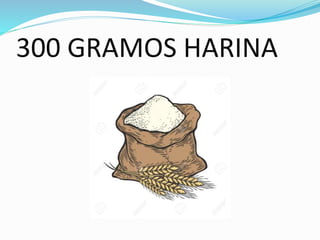 300 GRAMOS HARINA
 