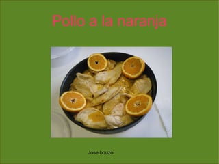 Pollo a la naranja Jose bouzo 