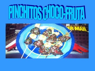 PINCHITOS CHOCO-FRUTA 