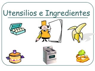 Utensilios e Ingredientes 