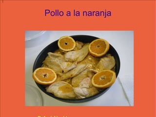 Pollo   a   la   naranja Rafael Alcaide 