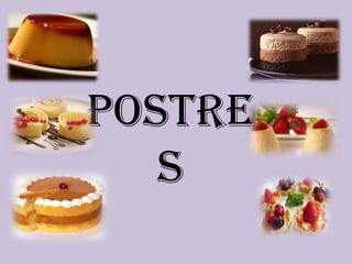 POSTRES