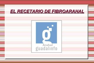 EL RECETARIO DE FIBROARAHAL 