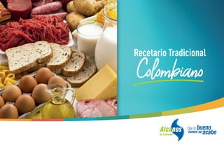 Recetario Tradicional
Colombiano
 