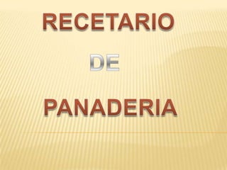 RECETARIO DE PANADERIA 
