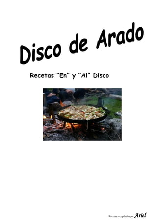 Recetas “En” y “Al” Disco
Recetas recopiladas por Ariel
 