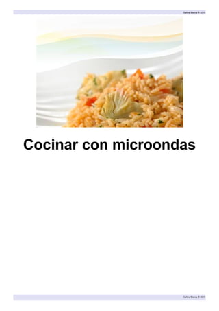 Gallina Blanca ® 2010




Cocinar con microondas




                    Gallina Blanca ® 2010
 