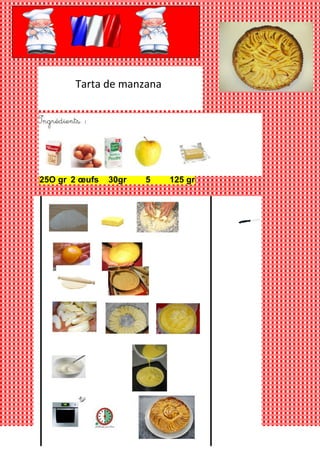 Tarta de manzana




25O gr 2 œufs   30gr   5   125 gr
 