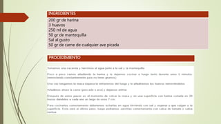 INGREDIENTES
200 gr de harina
3 huevos
250 ml de agua
50 gr de mantequilla
Sal al gusto
50 gr de carne de cualquier ave picada
PROCEDIMIENTO
 