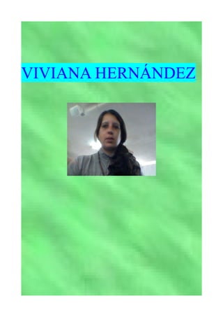 VIVIANA HERNÁNDEZ
 