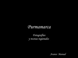 Purmamarca Avance  Manual Fotografías y recetas regionales  