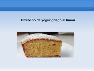 Bizcocho de yogur griego al limón
 