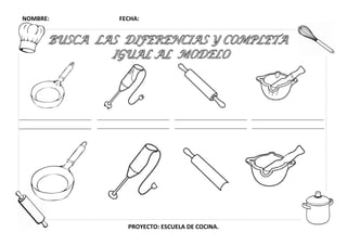 NOMBRE: FECHA:
PROYECTO: ESCUELA DE COCINA.
 