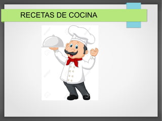 RECETAS DE COCINA
 