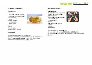 RecetarioRC001Recetario Master JRD
Ingredientes
5 vasitos de caldo de pescado
2 vasitos de arroz vaporizado
Aceite de 01iva
2 sepias
Gambas peladas
1 tomate maduro
1 diente de ajo
Sal
Azafrán
Pimentón dulce
Pimienta blanca picante
Preparación
Poner en la cubeta todos los ingredientes
(las sepias troceadas, los tomate rallados, el ajo laminado, el
arroz...). PROGRAMA ARROZ y listo. Esta receta puede
realizarse más o menos caldosa, según gustos.
Recetario Master JRD
28. ARROZ NEGRO
Ingredientes
2 vasitos de arroz vaporizado
200 grs. de tomate picado
4 dientes de ajo
5 vasitos de caldo de pescado.
Sal, aceite de oliva.
Pimienta negra.
Azafrán
SOgrs de tinta de calamar
Gambas.
Calamar.
Preparación
Picar finamente los dientes de ajo.
Se pone todo en la cubeta, PROGRAMA ARROZ Y listo.
Se pueden añadir unas anillas de calamares o unas gambas para
decorar.
 