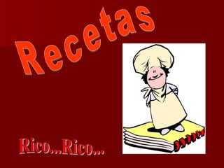Recetas Rico...Rico... 