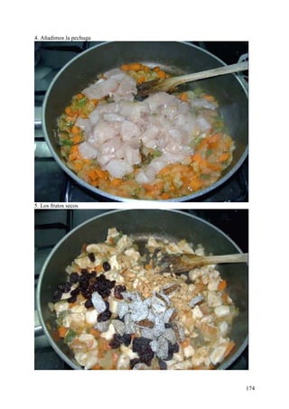4. Añadimos la pechuga




5. Los frutos secos




                         174
 