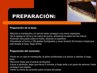 PREPARACIÓN:Preparación de la base:Mezclar la mantequilla y el azúcar hasta conseguir una crema esponjosa.