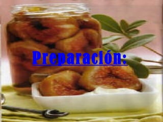 Preparación:   