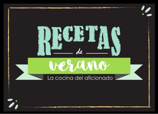 Recetas Para El Verano De La Cocina De Aficionado