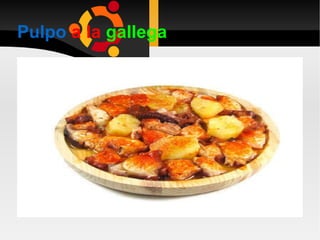 Pulpo  a la  gallega 