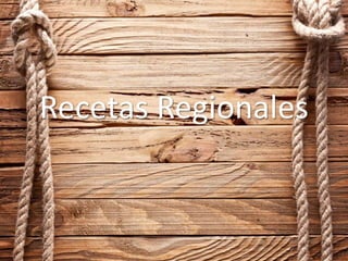 Recetas Regionales
 