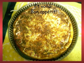 Et voilà!
Bon appétit!