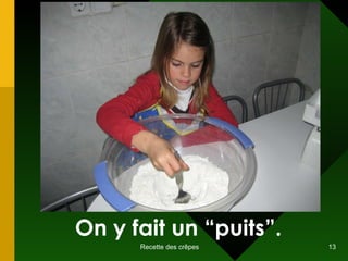 On y fait un “puits”. 