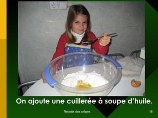On ajoute une cuillerée à soupe d’huile. 