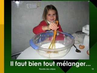 Il faut bien tout mélanger... 